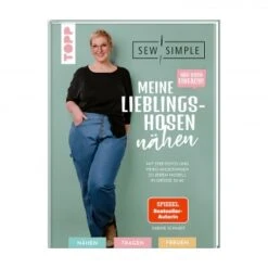 Näh Doch Einfach! Meine Lieblingshosen Nähen Mit SewSimple